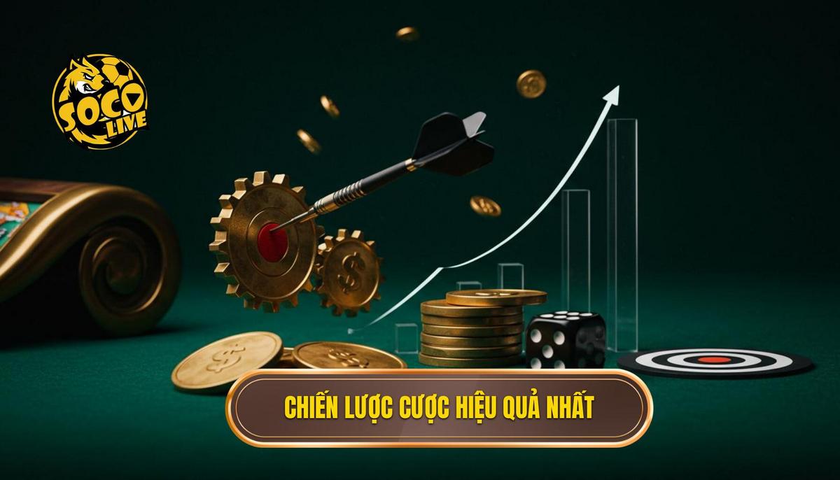 Chiến Lược Đặt Cược Hiệu Quả Nhất