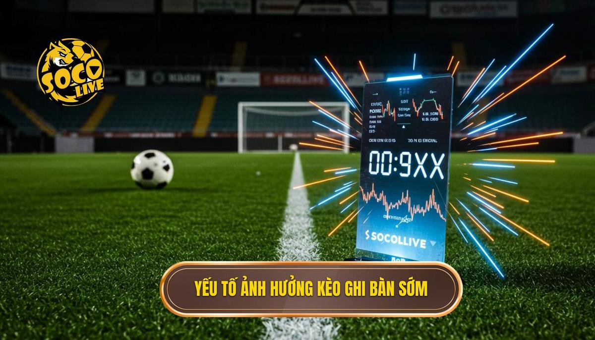 Nhung Yeu To Chuyen Sau Anh Huong Den Keo Cuoc Doi Ghi Ban Trong 10 Phut Dau 1