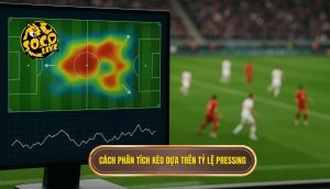 Cách phân tích kèo dựa trên tỷ lệ pressing
