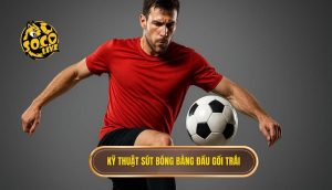 Kỹ thuật sút bóng bằng đầu gối trái