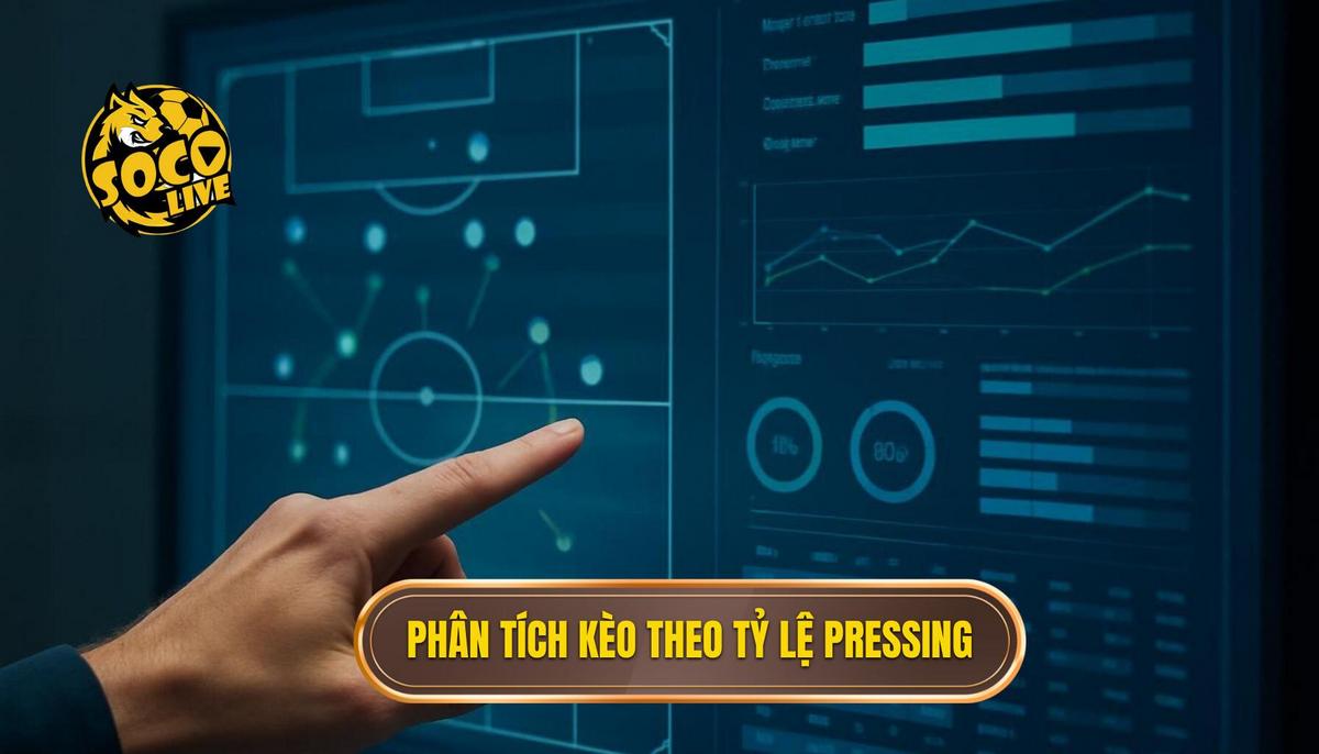 Phương Pháp Chi Tiết Cách Phân Tích Kèo Dựa Trên Tỷ Lệ Pressing