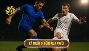 Kỹ thuật đi bóng qua người